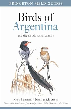 birds of argentina and the south west atlantic 1st edition mark pearman ,juan ignacio areta ,aldo chiappe