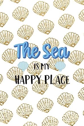 the sea is my happy place all purpose 6x9 blank lined notebook journal way better than a card trendy unique