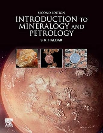 introduction to mineralogy and petrology 1st edition swapan kumar haldar 0128205857, 978-0128205853