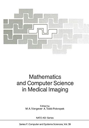 mathematics and computer science in medical imaging 1st edition max a viergever ,andrew todd pokropek