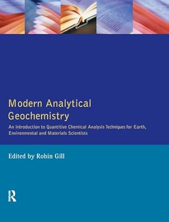 modern analytical geochemistry an introduction to quantitative chemical analysis techniques for earth