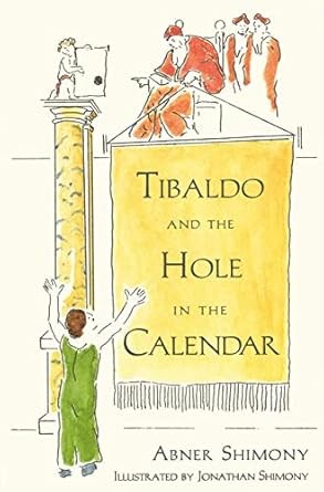 tibaldo and the hole in the calendar 1st edition abner shimony ,jonathan shimony 0387949356, 978-0387949352