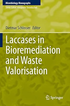 laccases in bioremediation and waste valorisation 1st edition dietmar schlosser 3030479080, 978-3030479084