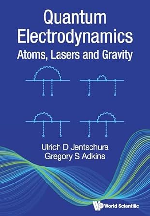 quantum electrodynamics atoms lasers and gravity 1st edition ulrich d jentschura ,gregory s adkins