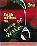 life and times of a drop of water 1st edition angela royston 1844432572, 978-1844432578
