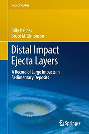 distal impact ejecta layers a record of large impacts in sedimentary deposits 1st edition billy p glass