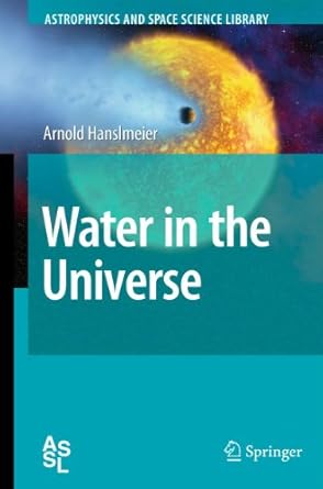water in the universe 1st edition arnold hanslmeier 9400733569, 978-9400733565
