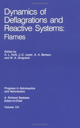 dynamics of deflagrations and reactive systems flames 1st edition a l kuhl ,j c leyer ,a a borisov ,w a