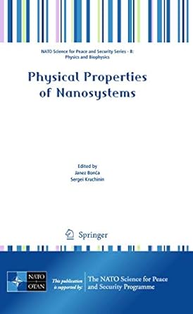 physical properties of nanosystems 1st edition janez bonca ,sergei kruchinin 9400700431, 978-9400700437