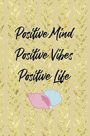 positive mind positive vibes positive life all purpose 6x9 blank lined notebook journal way better than a