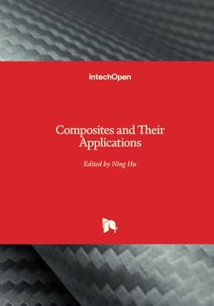 composites and their applications 1st edition ning hu 9535107062, 978-9535107064