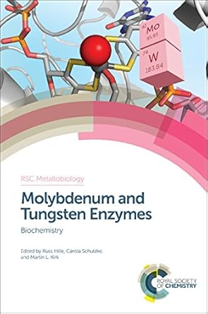 molybdenum and tungsten enzymes biochemistry 1st edition russ hille ,carola schulzke ,martin l kirk