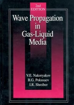 wave propagation in gas liquid media 1st edition v e nakoryakov ,b g pokusaev ,i r shreiber 0849399068,