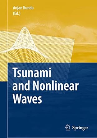 tsunami and nonlinear waves 1st edition anjan kundu 3540712550, 978-3540712558