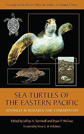 sea turtles of the eastern pacific advances in research and conservation 1st edition jeffrey a seminoff