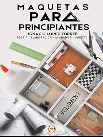 maquetas para principiantes 1st edition ignacio lopez 980184289x, 978-9801842897