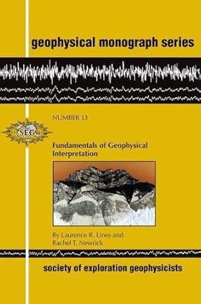 fundamentals of geophysical interpretation 1st edition laurence r lines ,rachel t newrick 1560801255,