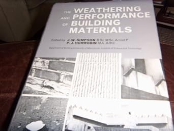the weathering and performance of building materials 1st edition john w simpson 0852000162, 978-0852000168