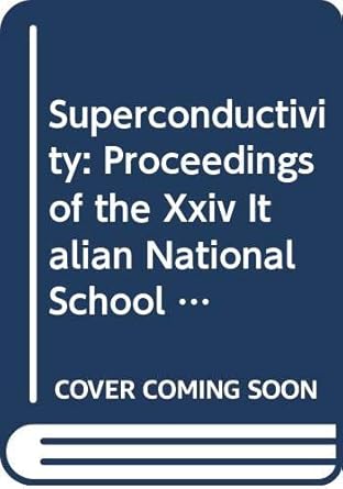 superconductivity proceedings of the xxiv italian national school on condensed matter physics bra italy 18 28