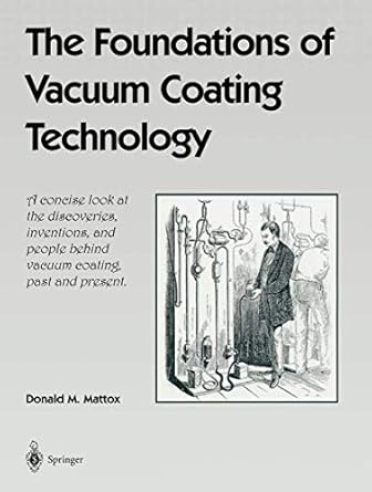 the foundations of vacuum coating technology 1st edition donald m mattox 3540204105, 978-3540204107