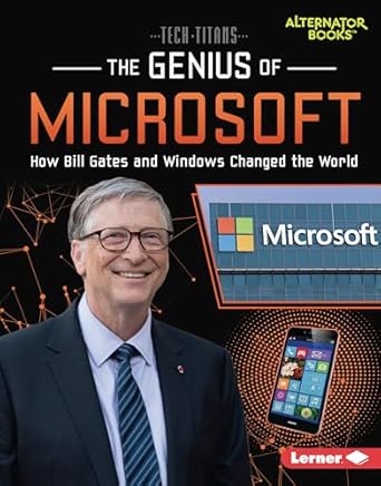 the genius of microsoft how bill gates and windows changed the world 1st edition margaret j goldstein