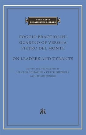 on leaders and tyrants 1st edition poggio bracciolini ,guarino of verona ,pietro del monte ,david