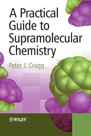 a practical guide to supramolecular chemistry 1st edition peter j cragg 0470866543, 978-0470866542