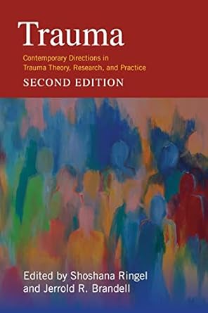 trauma contemporary directions in trauma theory research and practice 1st edition jerrold brandell ,shoshana