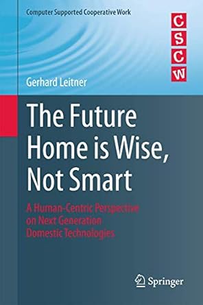 the future home is wise not smart a human centric perspective on next generation domestic technologies 1st