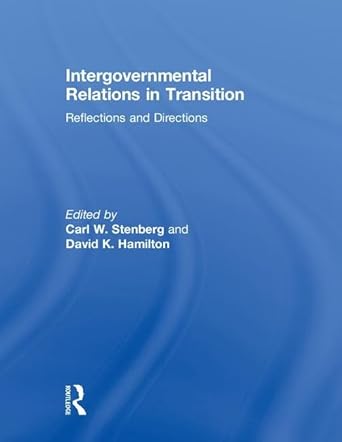 intergovernmental relations in transition reflections and directions 1st edition carl w stenberg ,david k