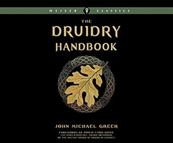 the druidry handbook spiritual practice rooted in the living earth 1st edition john michael greer ,qarie