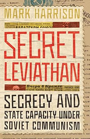 secret leviathan secrecy and state capacity under soviet communism 1st edition mark harrison 1503628892,