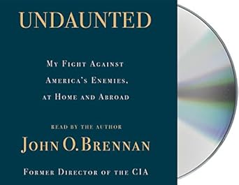 undaunted my fight against americas enemies at home and abroad 1st edition john o brennan 1250754615,