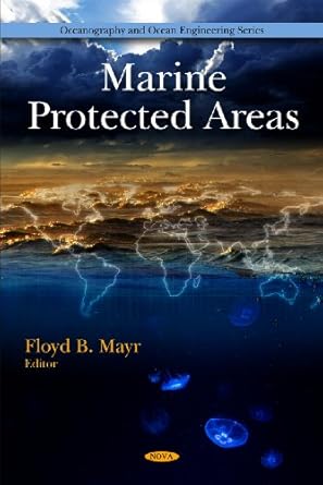 marine protected areas 1st edition floyd b mayr 1607415496, 978-1607415497