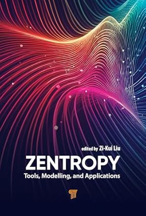 zentropy tools modelling and applications 1st edition zi kui liu 9815129449, 978-9815129441