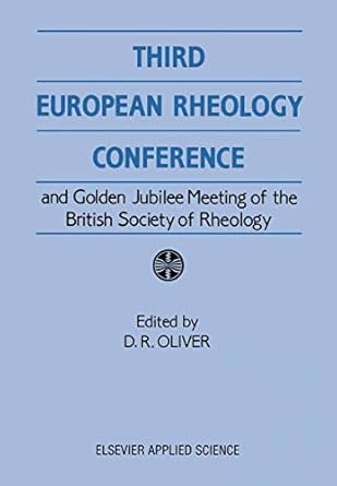 third european rheology conference and golden jubilee meeting of the british society of rheology 1st edition
