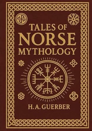 tales of norse mythology 1st edition helen a guerber 1917574282, 978-1917574280