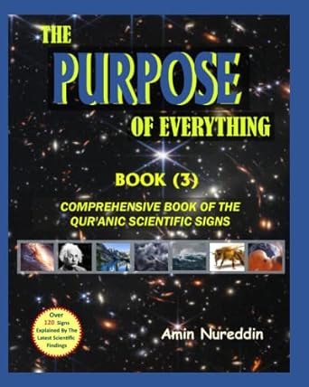 the purpose of everything comprehensive book of the quranic scientific signs 1st edition amin nureddin