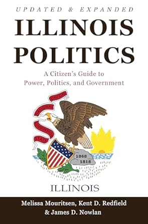 illinois politics a citizens guide to power politics and government 1st edition melissa mouritsen ,kent d