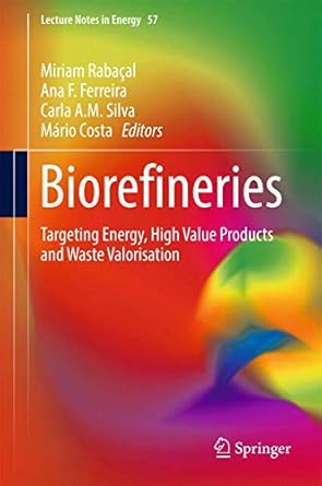 biorefineries targeting energy high value products and waste valorisation 1st edition miriam rabacal ,ana f