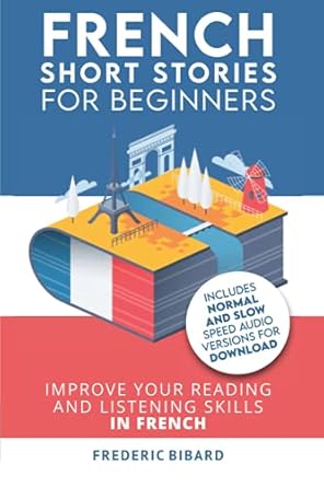 french short stories for beginners + audio download improve your reading and listening skills in french 1st