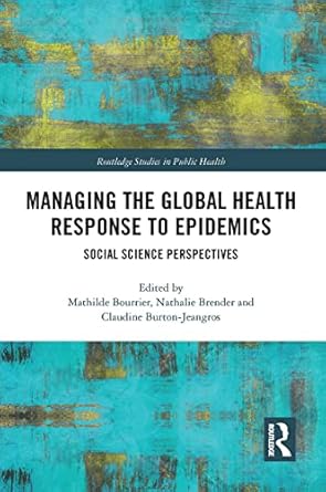 managing the global health response to epidemics 1st edition nathalie brender ,mathilde bourrier ,claudine