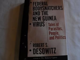 federal bodysnatchers and the new guinea virus tales of people parasites and politics 1st edition robert s