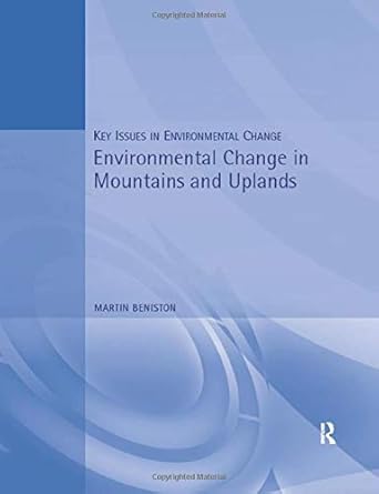environmental change in mountains and uplands 1st edition martin beniston 0340706384, 978-0340706381