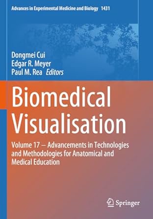 biomedical visualisation volume 17 advancements in technologies and methodologies for anatomical and medical
