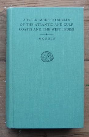 a field guide to shells atlantic and gulf coasts and the west indies 1st edition r tucker abbott ,percy a