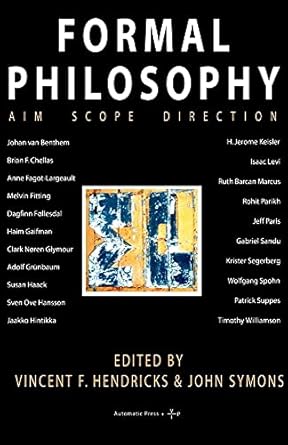formal philosophy 1st edition vincent f hendricks ,john symons 8799101300, 978-8799101306