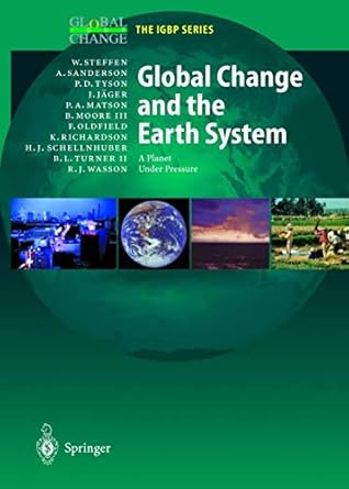 global change and the earth system a planet under pressure 1st edition w et al steffen 3540408002,
