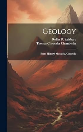 geology earth history mesozoic cenozoic 1st edition thomas chrowder chamberlin ,rollin d salisbury