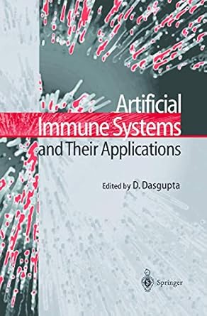 artificial immune systems and their applications 1st edition d dasgupta 3540643907, 978-3540643906